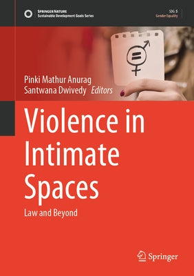 Violence in Intimate Spaces: Law and Beyond by Anurag, Pinki Mathur