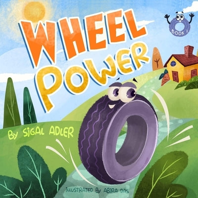 Wheel Power: self esteem books for preschoolers by Adler, Sigal