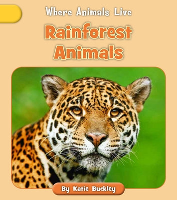 Rainforest Animals by Buckley, Katie