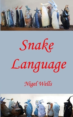 Snake Language by Wells, Nigel