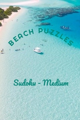 Beach Puzzles - Sudoku - Medium: 240 Medium Difficulty Level Sudoku Puzzles - Answers Included by Snow, Jack