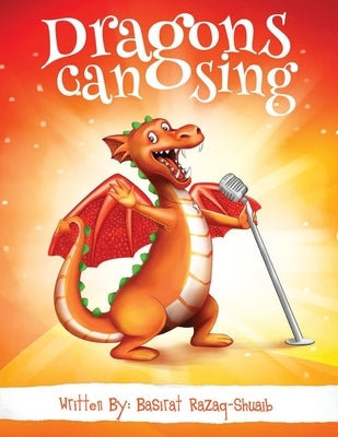 Dragons can Sing by Razaq-Shuaib, Basirat