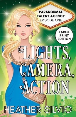 Lights, Camera, Action: Large Print by Silvio, Heather