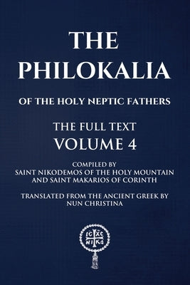 Philokalia Volume 4: The Full Text by Of Corinth, Saint Makarios