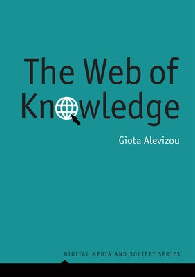 The Web of Knowledge: Encyclopedias and Authority in the Digital Age by Alevizou, Giota