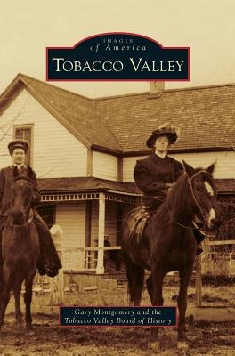 Tabacco Valley (Images of America(Arcadia Publishing) ) by Montgomery, Gary