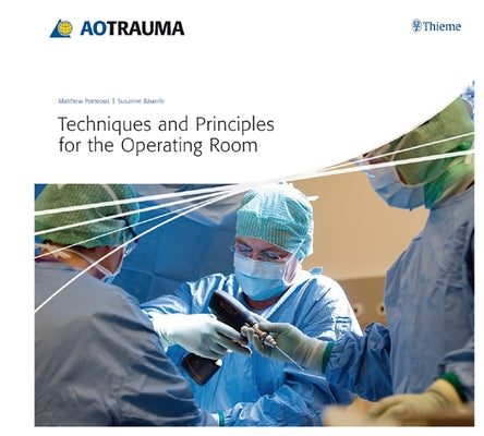 Techniques and Principles for the Operating Room by Porteous, Matthew