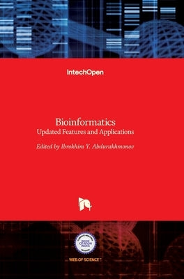 Bioinformatics: Updated Features and Applications by Abdurakhmonov, Ibrokhim Y.