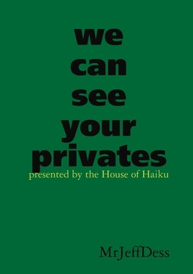 we can see your privates by Mrjeffdess