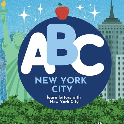 ABC New York City - Learn the Alphabet with New York City by Hibbert, P. G.