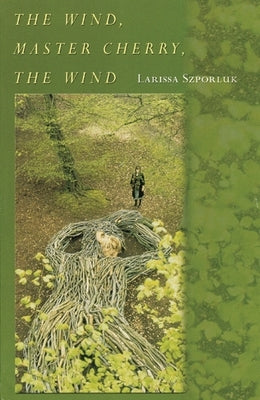 The Wind, Master Cherry, the Wind by Szporluk, Larissa