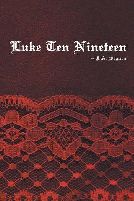 Luke Ten Nineteen by Segura, J. A.
