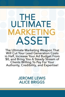 The Ultimate Marketing Asset by Lewis, Jerome