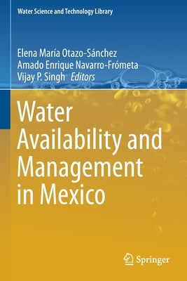 Water Availability and Management in Mexico by Otazo-Sánchez, Elena María