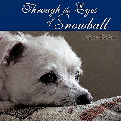 Through the Eyes of Snowball by Terhaar, April