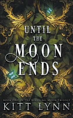 Until The Moon Ends by Lynn, Kitt