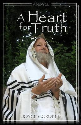 A Heart for Truth: The Story of Nicodemus, an Unlikely Believer by Cordell, Joyce