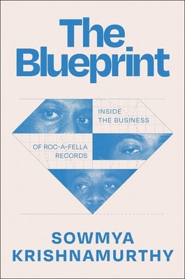The Blueprint: Inside the Business of Roc-A-Fella Records by Krishnamurthy, Sowmya