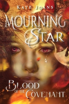 Mourningstar: Blood of the Covenant by Joans, Kaye