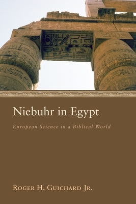 Niebuhr in Egypt by Guichard, Roger H., Jr.