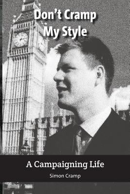 Don't Cramp My Style: A Campaigning Life by Cramp, Simon