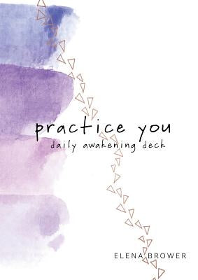 Practice You Daily Awakening Deck by Brower, Elena