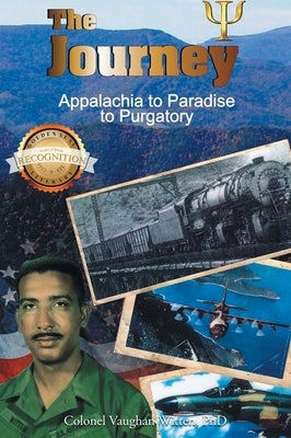The Journey: Appalachia to Paradise to Purgatory (Latest Edition) by Witten, Colonel Vaughan