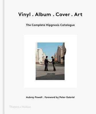 Vinyl: The Complete Hipgnosis Catalogue by Powell, Aubrey