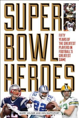 Super Bowl Heroes by Wilner, Barry
