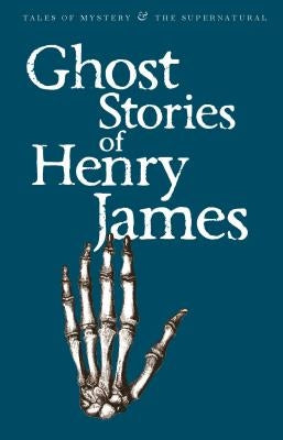 Ghost Stories of Henry James by James, Henry
