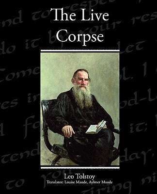 The Live Corpse by Tolstoy, Leo