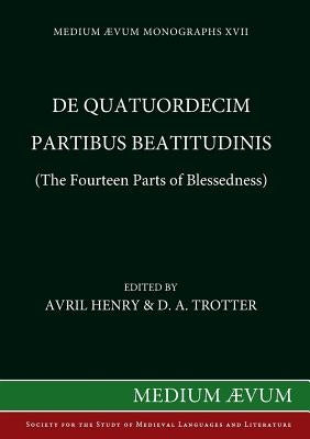 De quatuordecim partibus beatitudinis (The Fourteen Parts of Blessedness) by Henry, Avril