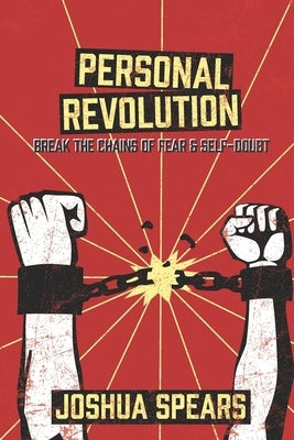 Personal Revolution: Break the Chains of Fear and Self Doubt by Hodge, Alyssa