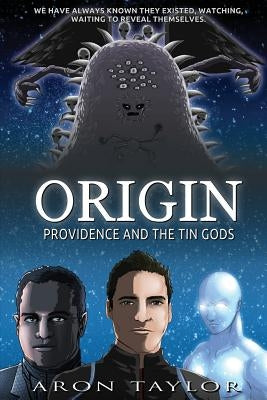 Origin: Providence and the Tin Gods by Taylor, Aron