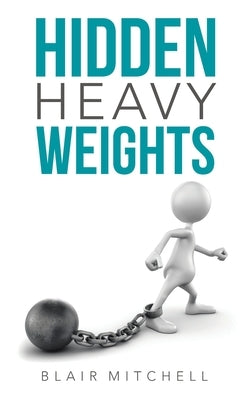 Hidden Heavy Weights by Mitchell, Blair