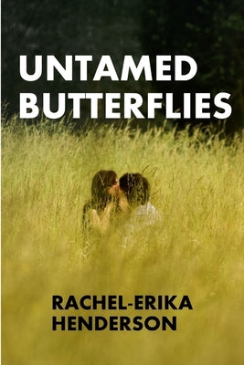 Untamed butterflies by Henderson, Rachel Erika