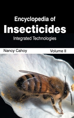 Encyclopedia of Insecticides: Volume II (Integrated Technologies) by Cahoy, Nancy