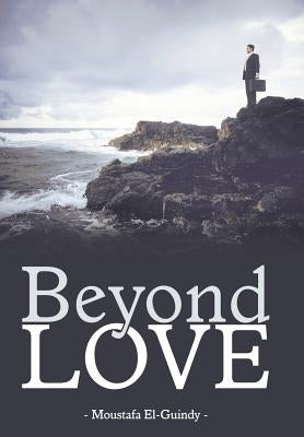 Beyond Love by El-Guindy, Moustafa