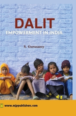 Dalit Empowerment in India by Gurusamy, S.