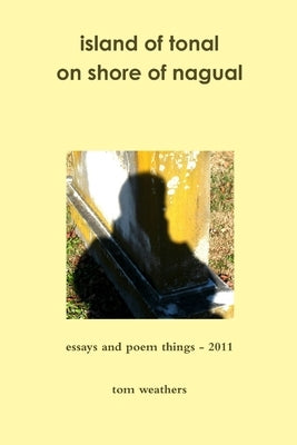 island of tonal on shore of nagual by Weathers, Tom
