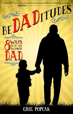 Bedaditudes: 8 Ways to Be an Awesome Dad by Popcak, Gregory K.