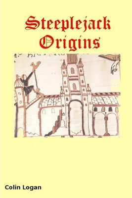 Steeplejack Origins by Logan, Colin