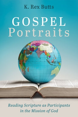 Gospel Portraits by Butts, K. Rex
