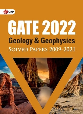 GATE 2022 - Geology and Geophysics - Solved Papers (2009-2021) by G K Publications (P) Ltd