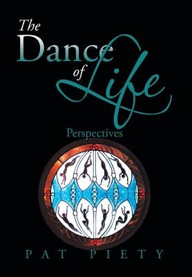 The Dance of Life: Perspectives by Piety, Pat