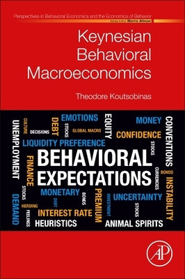 Keynesian Behavioral Macroeconomics by Koutsobinas, Theodore
