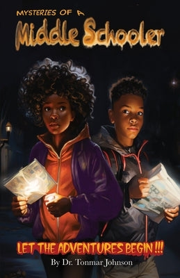 Mysteries of a Middle Schooler: Let the Adventures Begin by Johnson, Tonmar