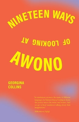 Nineteen Ways of Looking at Awono by Collins, Georgina