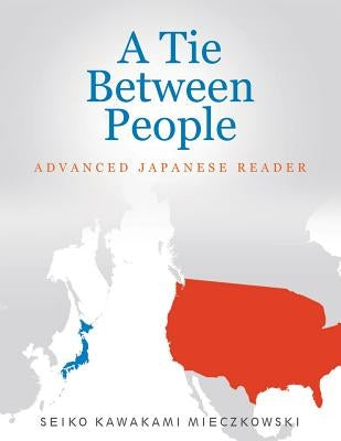 A Tie Between People: Advance Japanese Reader by Kawakami Mieczkowski, Seiko