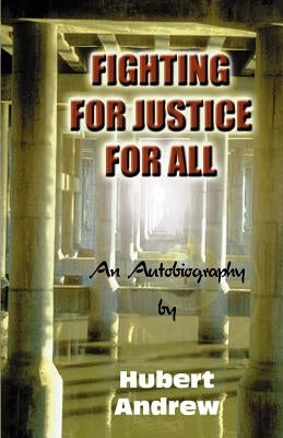 Fighting for Justice for All by Andrew, Morris Hubert